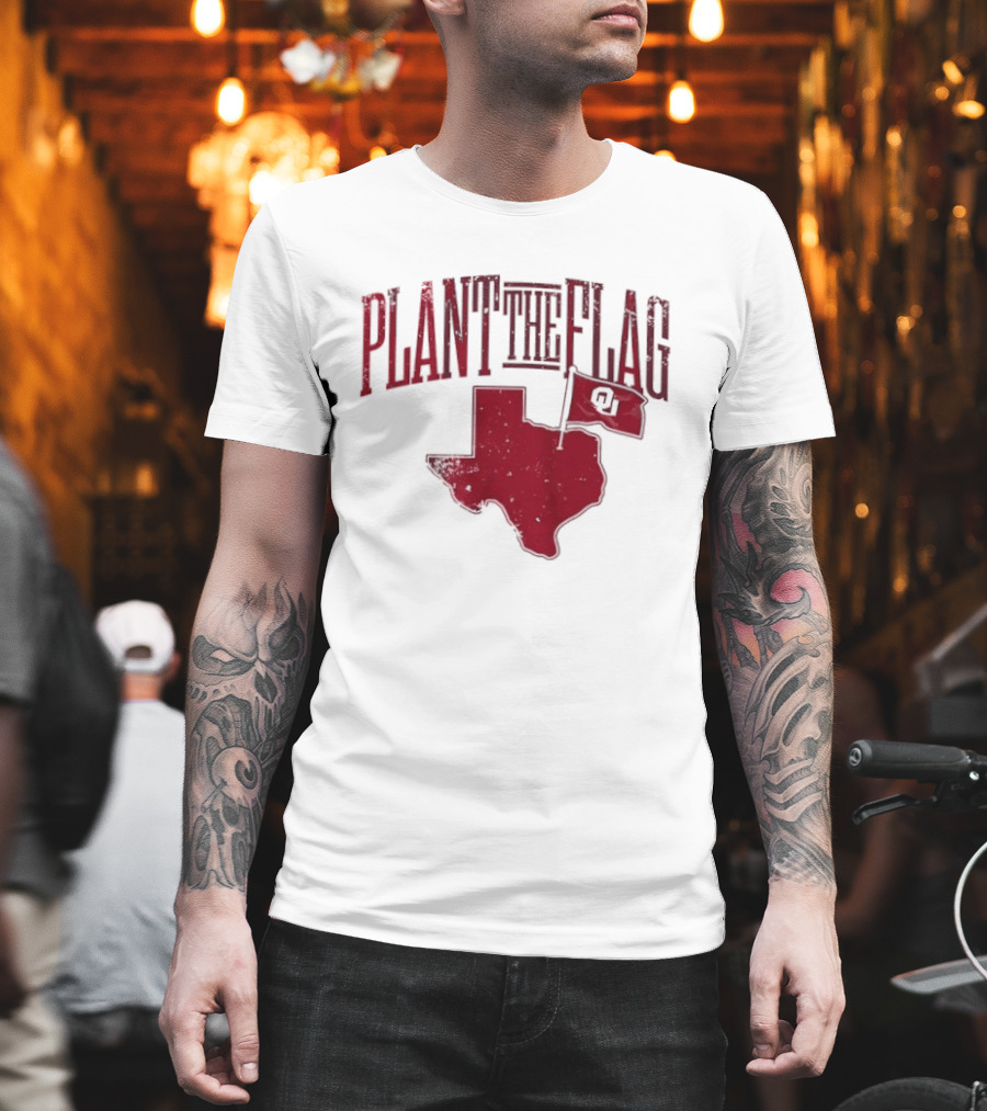 Oklahoma Sooners Plant The Flag 2026 Texas Map OU Flag T-Shirt