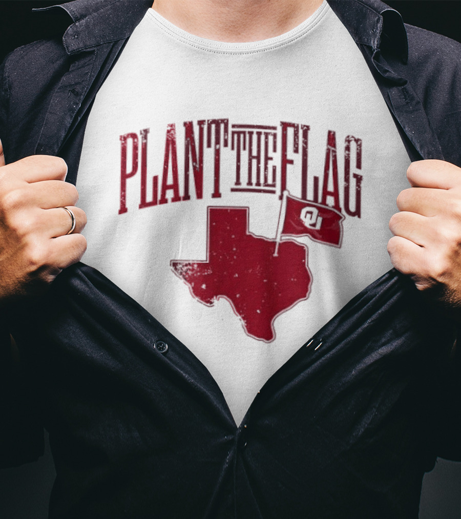 Oklahoma Sooners Plant The Flag 2026 Texas Map OU Flag T-Shirt
