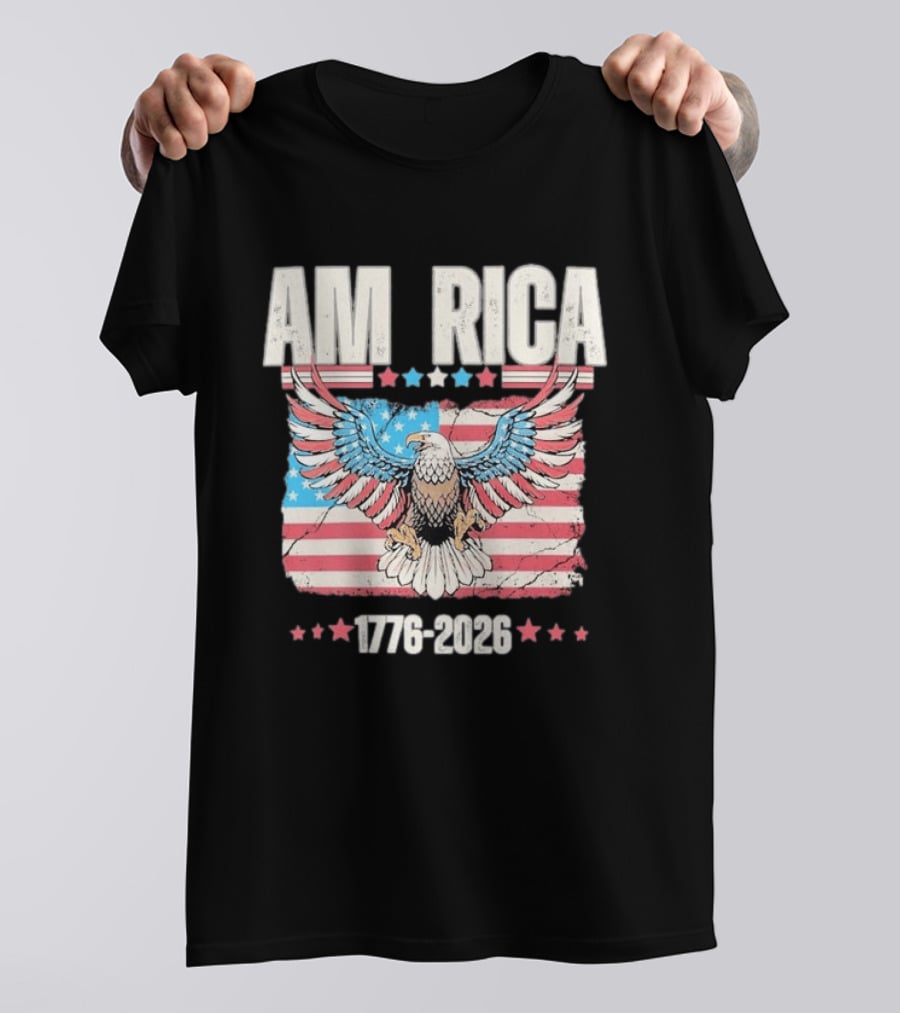 AM RICA Eagle 1776 2026 USA 250th Anniversary Stars And Stripes T-Shirt
