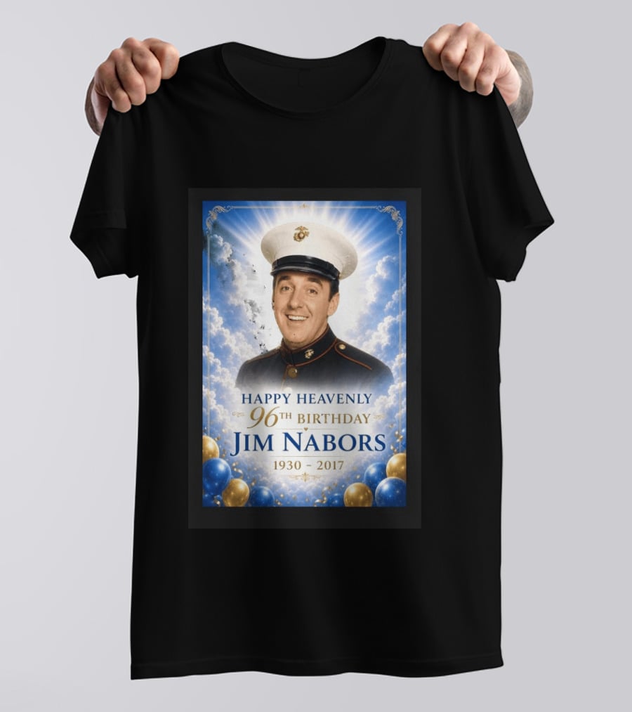 Happy Heavenly 96th Birthday Jim Nabors 1930 2017 Clouds Balloons Marine Hat T-Shirt