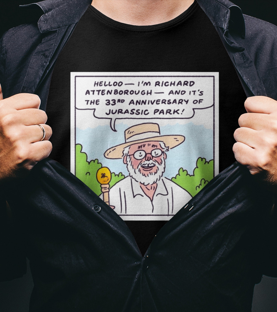 Hello I'm Richard Attenborough And It's The 33rd Anniversary Of Jurassic Park T-Shirt