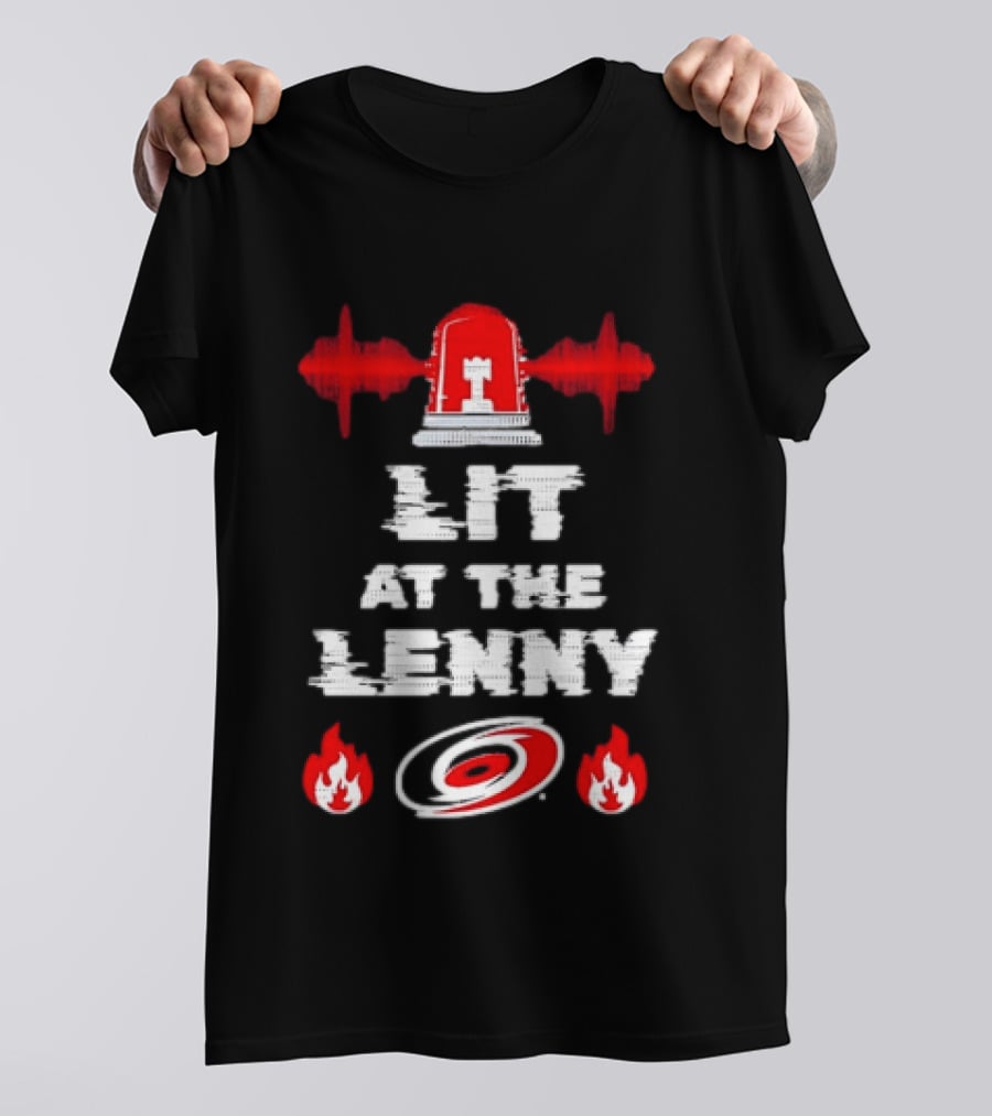 Lit At The Lenny Carolina Hurricanes Siren And Flames T-Shirt