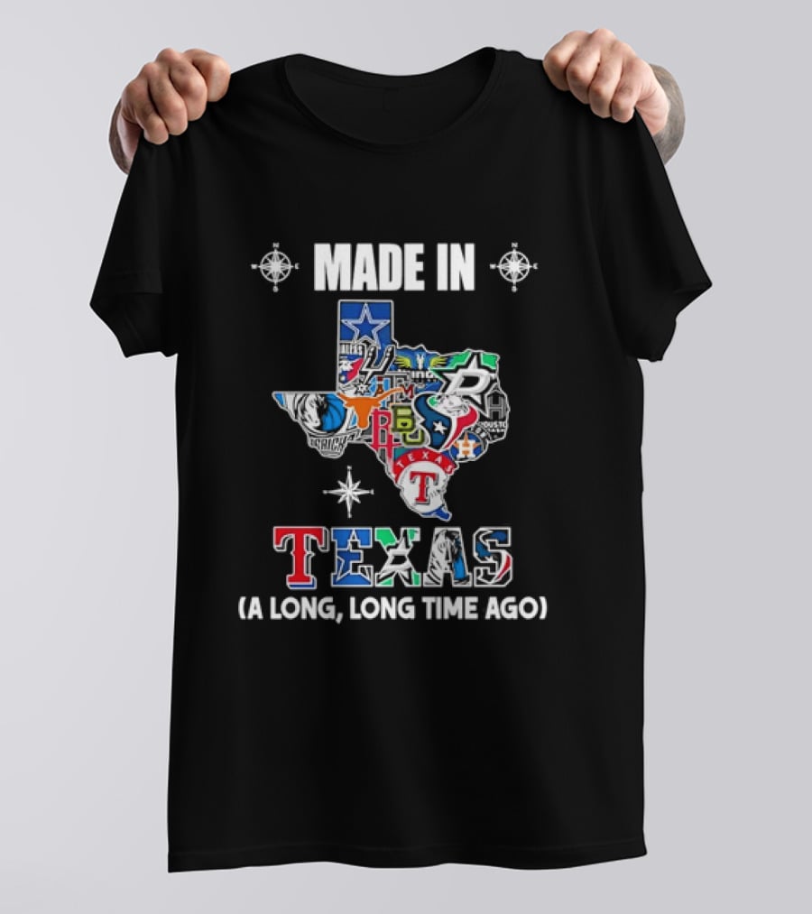 Made In Texas A Long Long Time Ago Sports Teams Map T-Shirt
