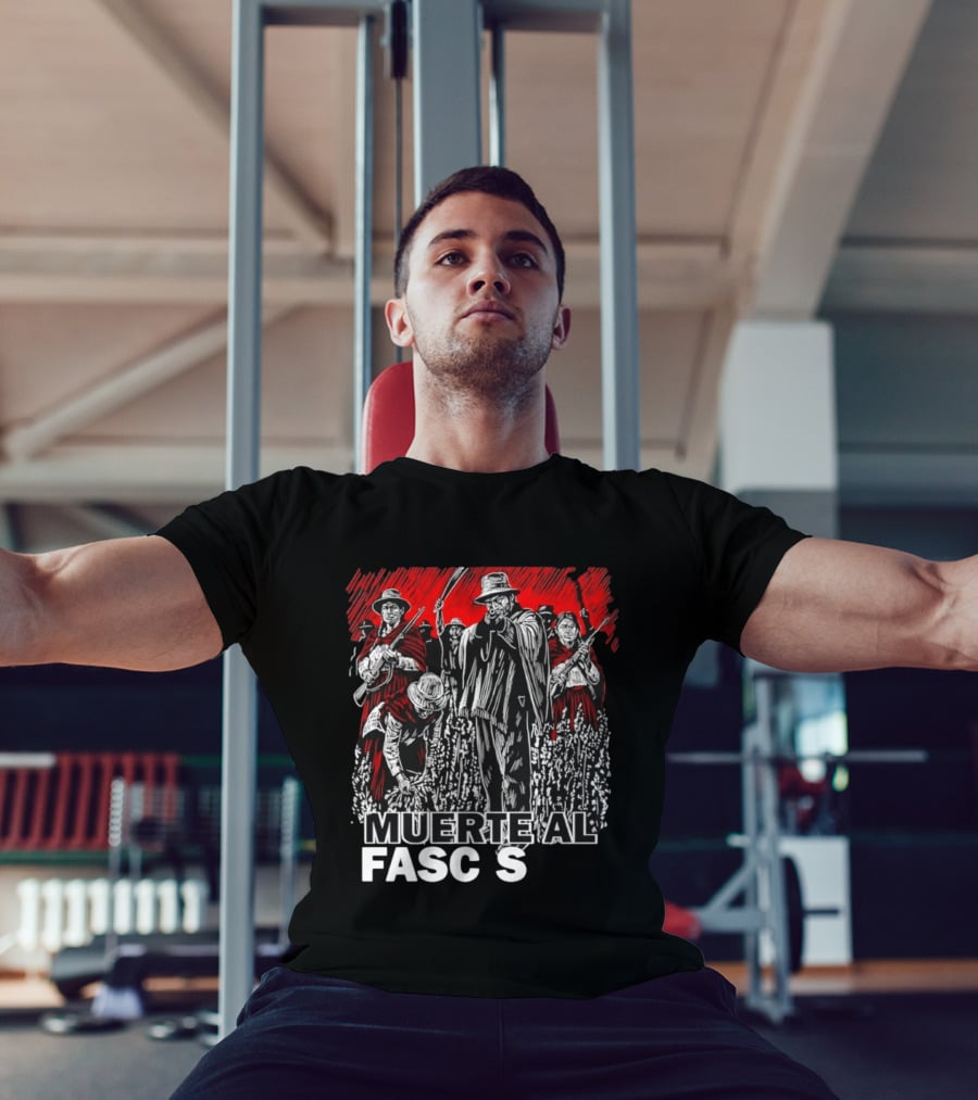 Muerte Al Fascismo Peasant Guerilla Resistance Fighters Of The Andes T-Shirt