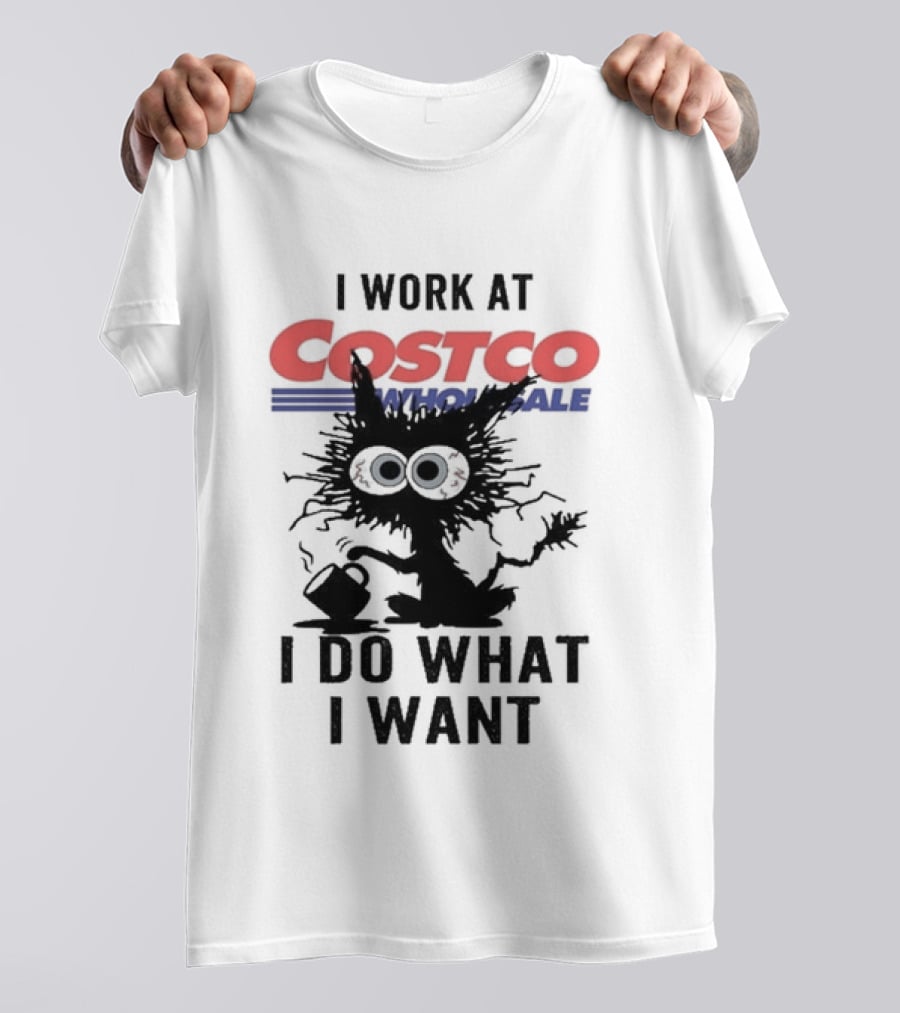 Black Cat I Work At Costco Wholesale I Do What I Want T-Shirt