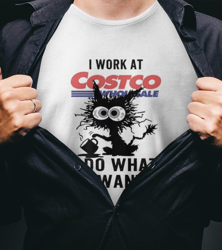 Black Cat I Work At Costco Wholesale I Do What I Want T-Shirt