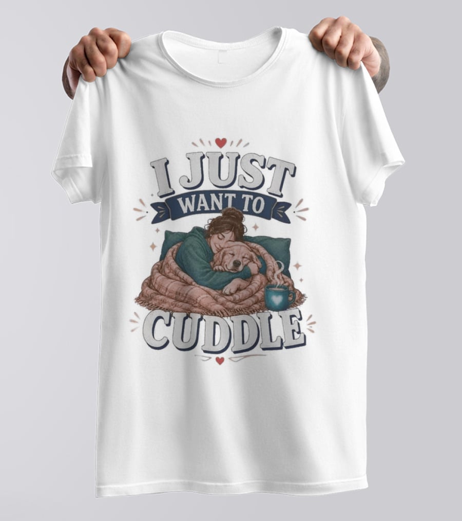 I Just Want To Cuddle Cozy Night In With Dog And Coffee T-Shirt