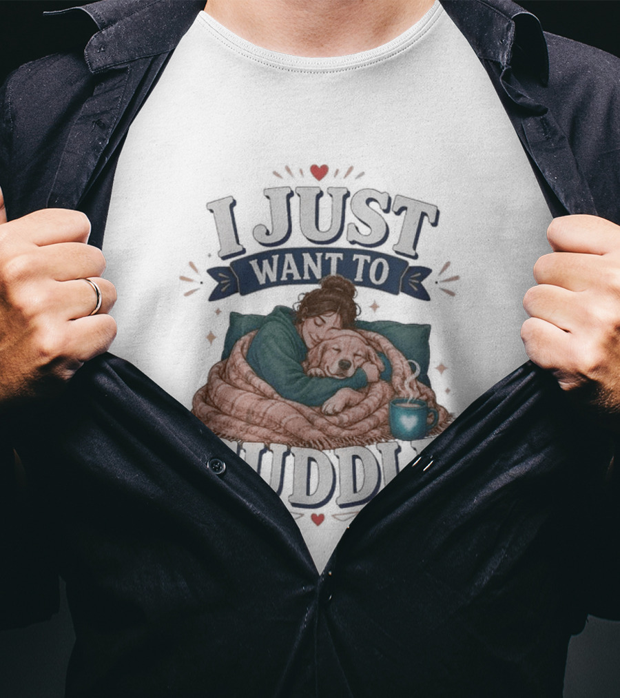 I Just Want To Cuddle Cozy Night In With Dog And Coffee T-Shirt