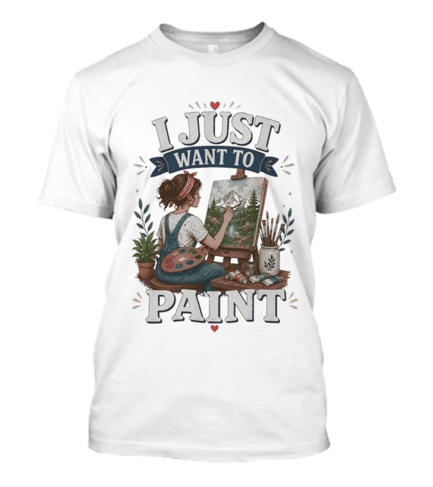 I Just Want To Paint Artist Painting Easel Creative Expression T-Shirt