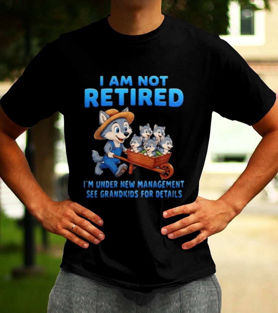 I'm Under New Management See Grandkids For Details Cartoon Wolf T-Shirt