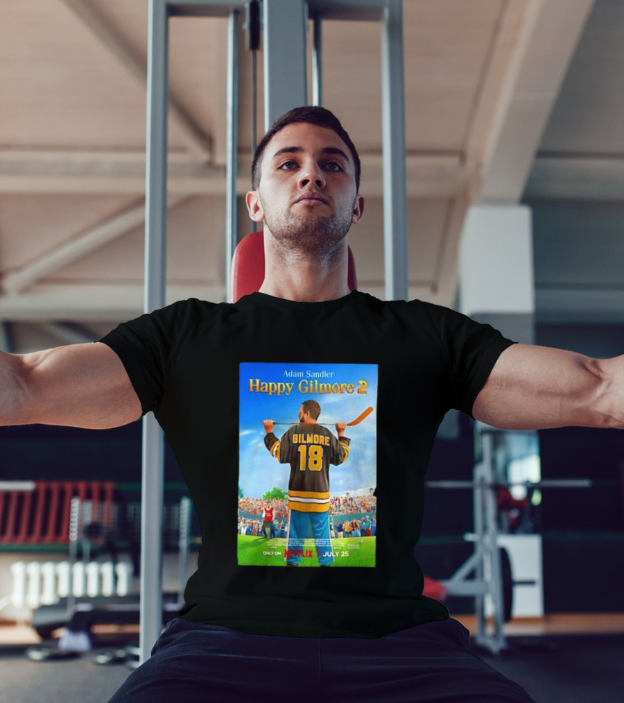 Adam Sandler Happy Gilmore 2 Movie Only On Netflix July 25 T-Shirt