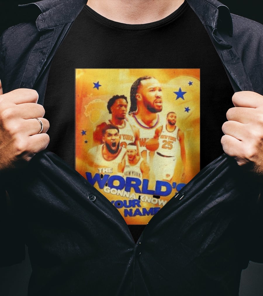 New York Knicks The World's Gonna Know Your Name Basketball Stars T-Shirt
