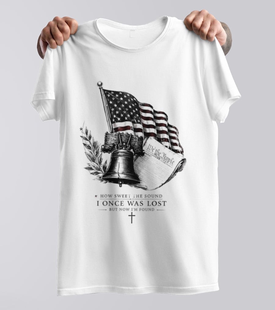 How Sweet The Sound I Once Was Lost Ship And American Flag T-Shirt