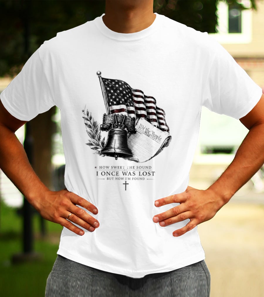 How Sweet The Sound I Once Was Lost Ship And American Flag T-Shirt