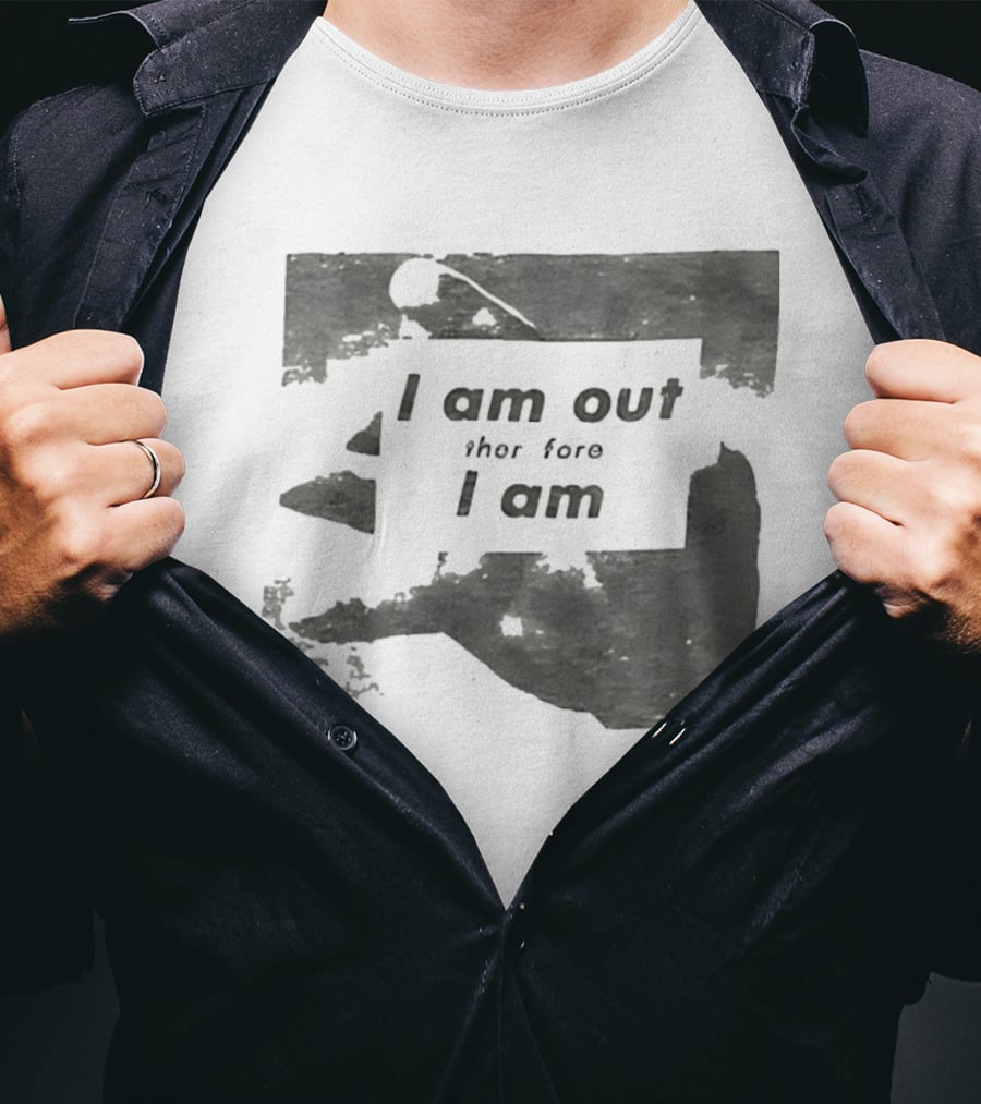I Am Out Therefore I Am Torn Distressed Text Texture T-Shirt