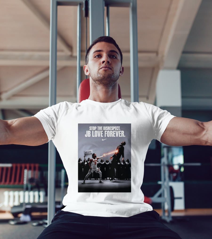 Stop The Disrespect JB Love Forever We Love Brunson Nike T-Shirt