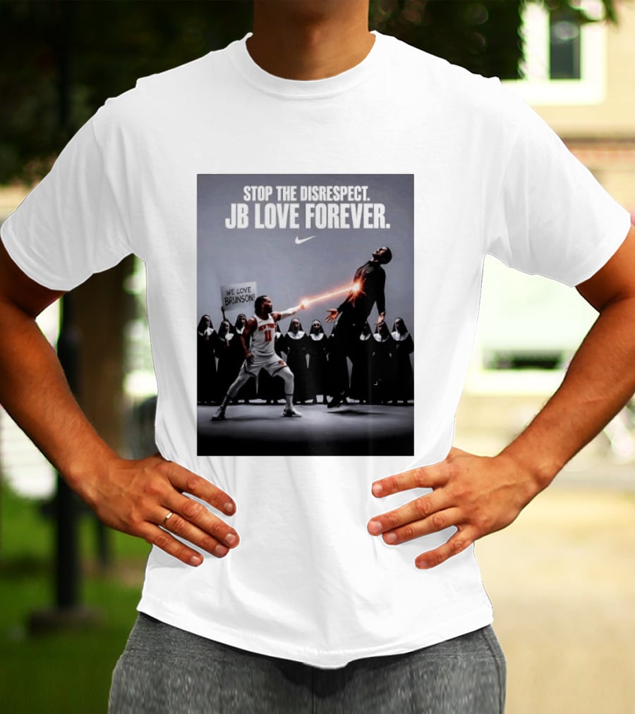 Stop The Disrespect JB Love Forever We Love Brunson Nike T-Shirt