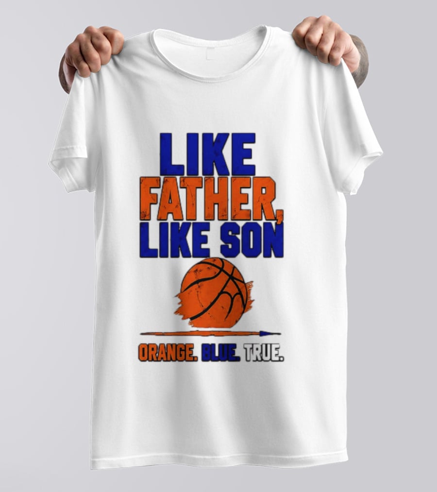 New York Knicks Basketball Like Father Like Son Orange Blue True 2026 Edition T-Shirt