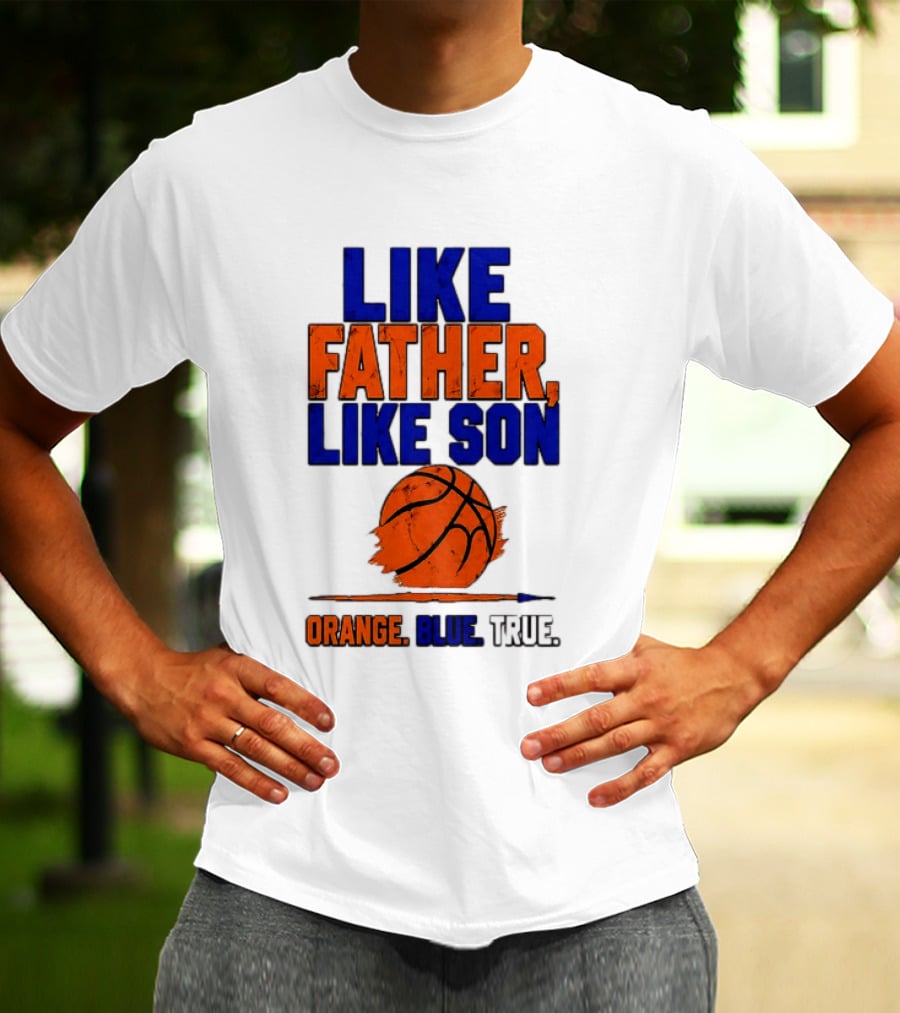 New York Knicks Basketball Like Father Like Son Orange Blue True 2026 Edition T-Shirt