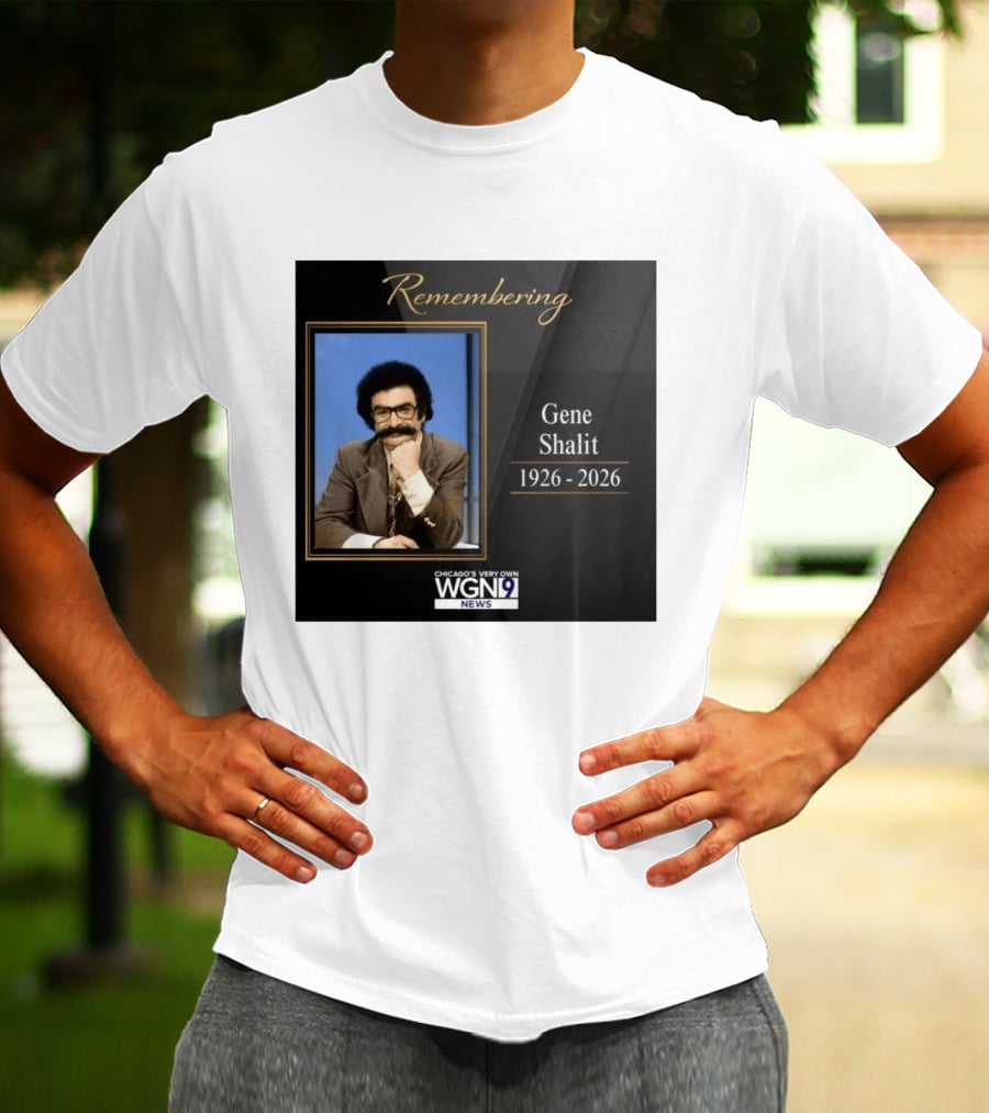Remembering Gene Shalit Chicago's Very Own WGN 9 News Tribute 1926 2026 T-Shirt