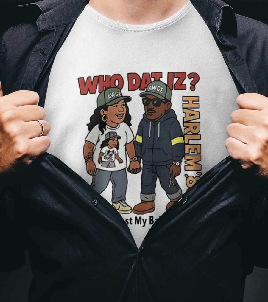 Who Dat Iz AWGE Harlem '88 Oh Dat Just My Baby Daddy T-Shirt
