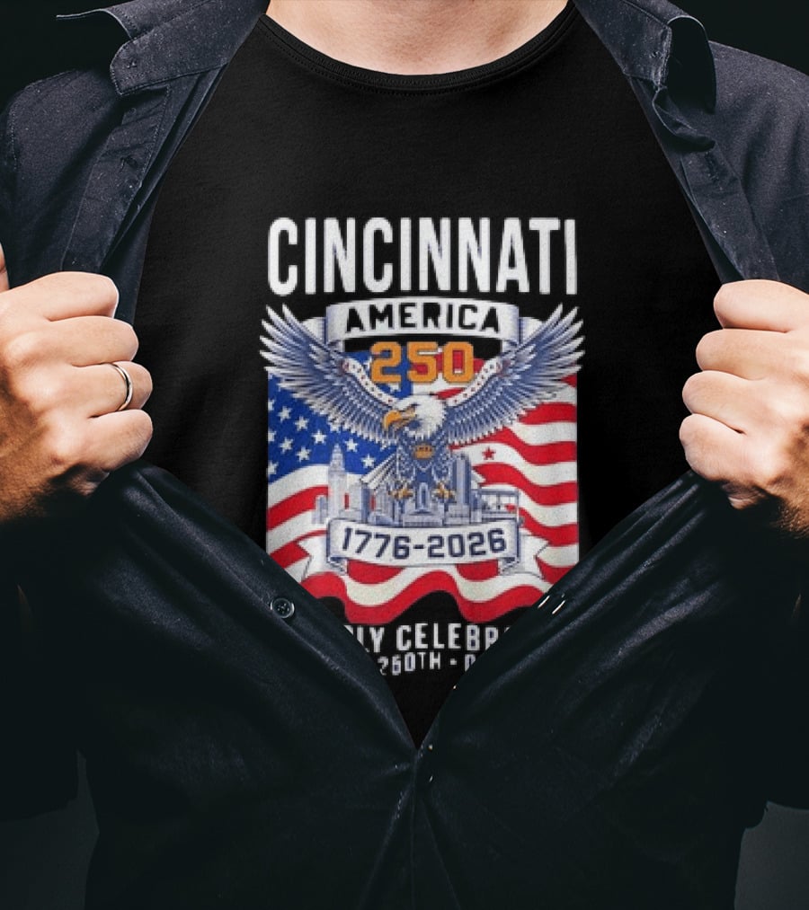 Cincinnati America 250th Anniversary 1776 2026 Proudly Celebrating T-Shirt
