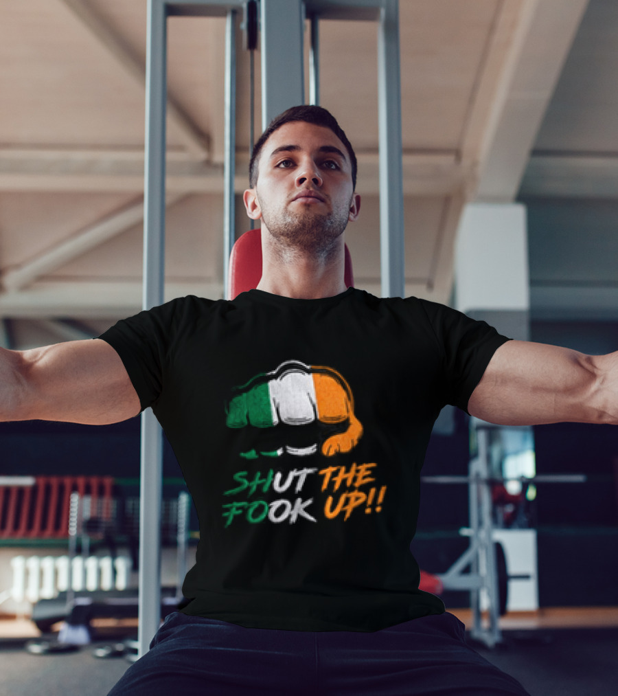 Conor McGregor Shut The Fook Up Ireland Flag Hat T-Shirt
