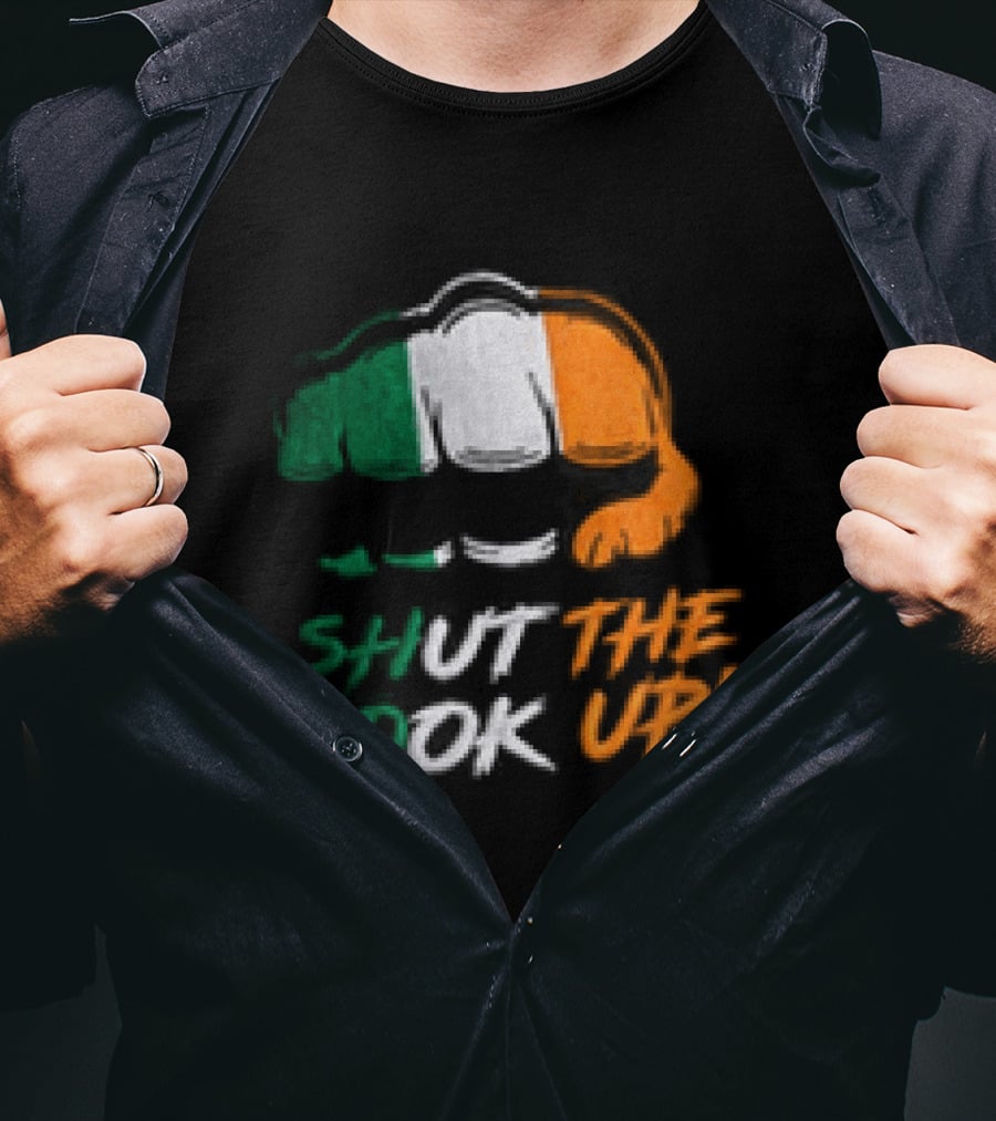Conor McGregor Shut The Fook Up Ireland Flag Hat T-Shirt