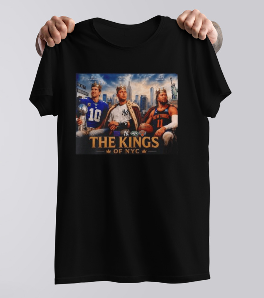 Eli Manning Derek Jeter Jalen Brunson The Kings Of NYC New York Giants Yankees Jets Knicks T-Shirt