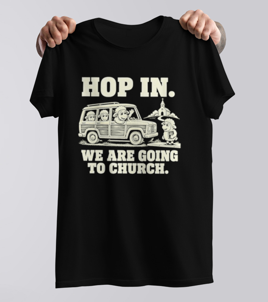 Hop In We Are Going To Church Sheep In Woodie Wagon Bible Religious Christian T-Shirt