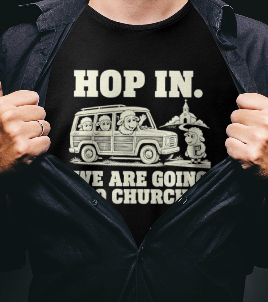Hop In We Are Going To Church Sheep In Woodie Wagon Bible Religious Christian T-Shirt