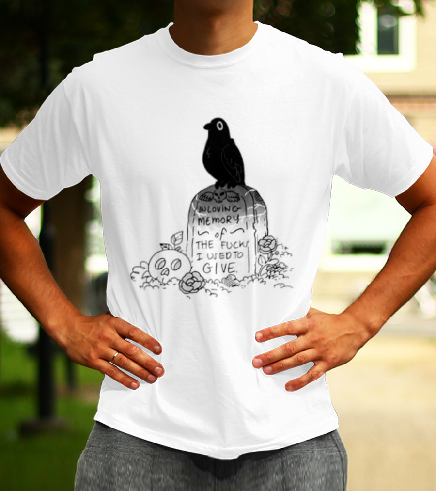 In Loving Memory Of The Fucks I Used To Give Raven Grave Skull Flowers T-Shirt