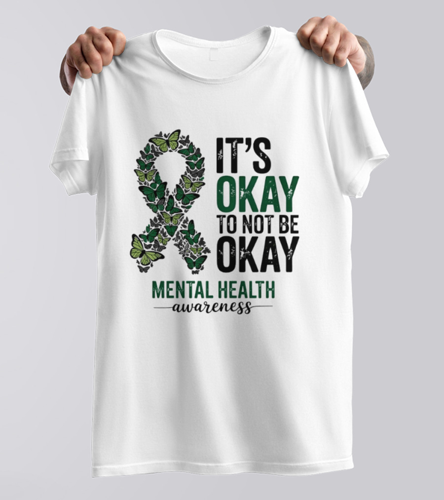 It's Okay To Not Be Okay Butterfly Ribbon Mental Health Awareness T-Shirt