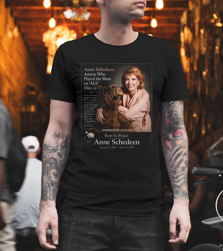 Anne Schedeen Actress On ALF Remembering The 70s 80s 90s Dies At 77 T-Shirt