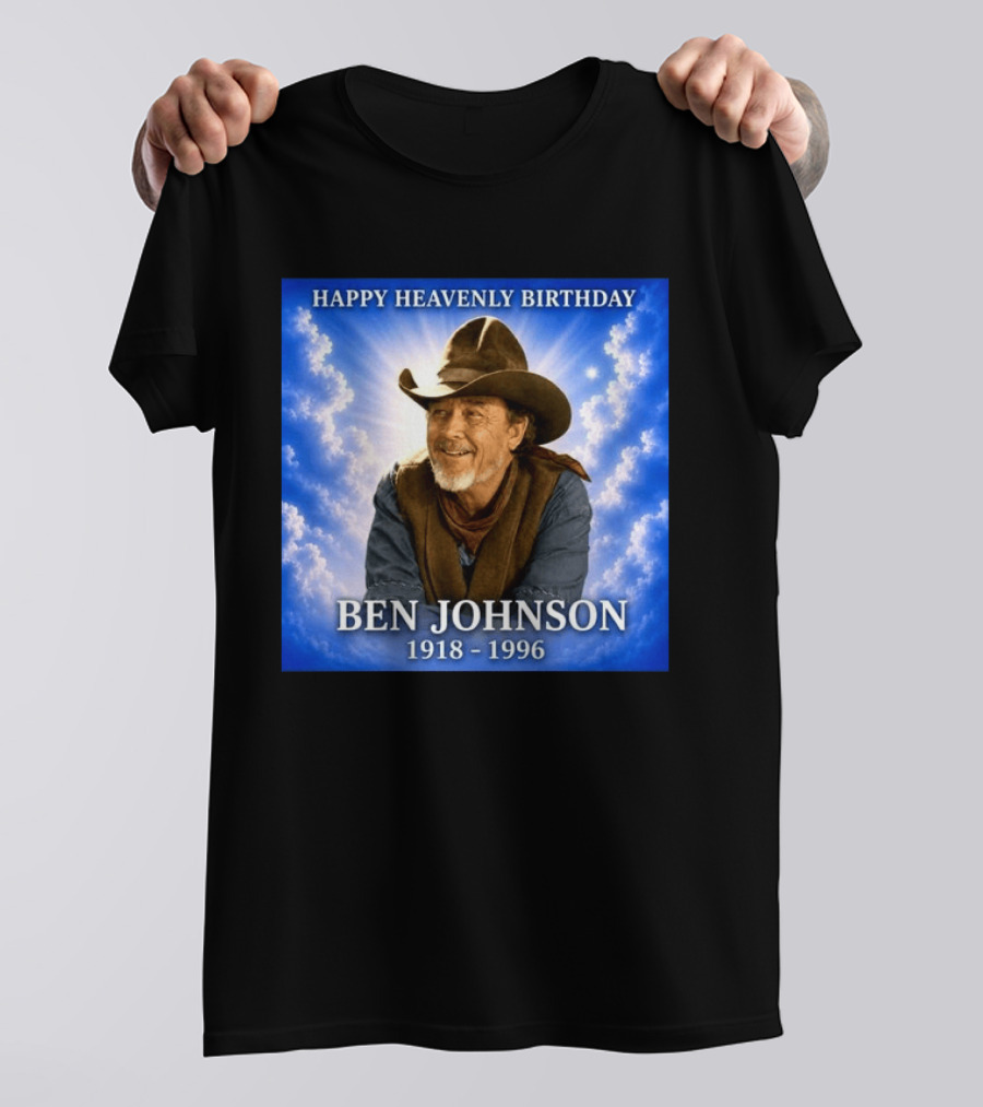 Happy Heavenly Birthday Ben Johnson 1918 1996 Cowboy T-Shirt