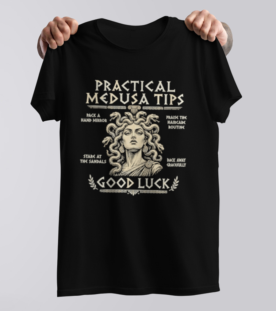 Practical Medusa Tips Pack A Hand Mirror Praise The Haircare Routine Good Luck T-Shirt