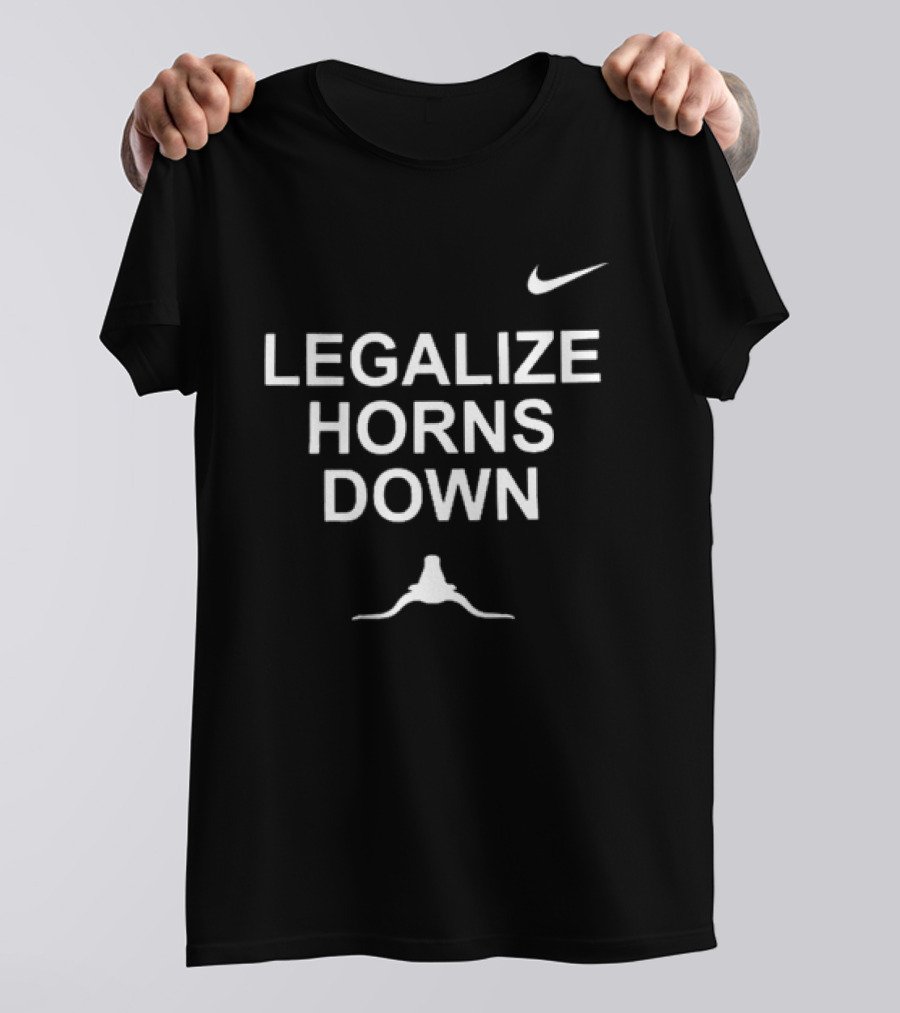 Legalize Horns Down Nike T-Shirt