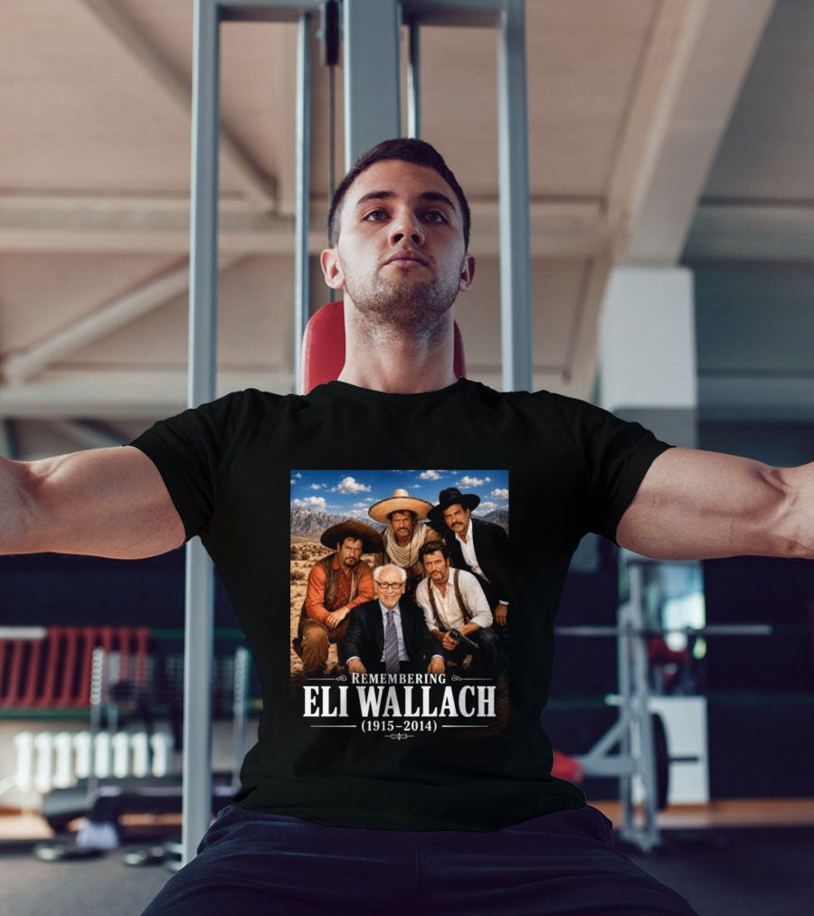 Remembering Eli Wallach 1915 2014 Western Legends T-Shirt
