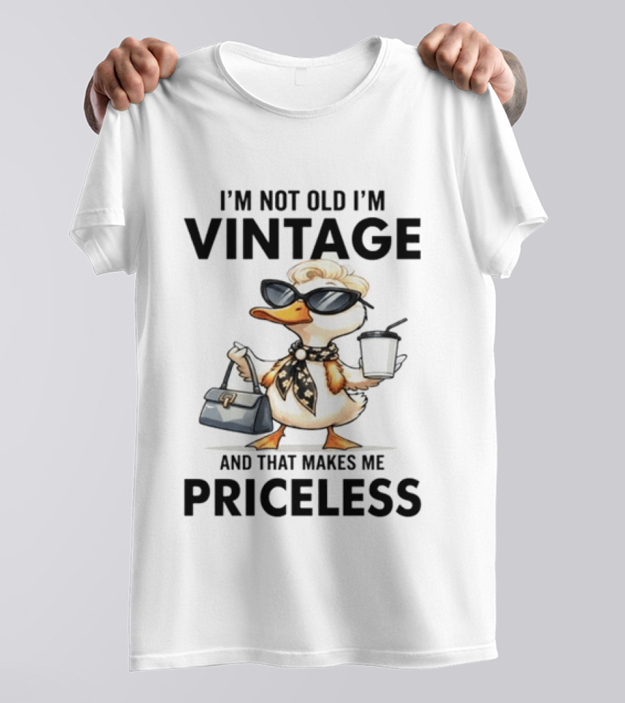 I'm Not Old I'm Vintage Duck That Makes Me Priceless T-Shirt