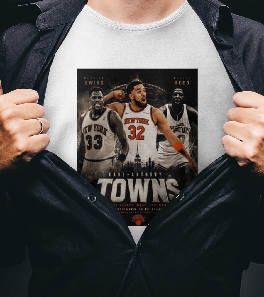 New York Knicks Karl Anthony Towns Patrick Ewing Willis Reed Built On Legacy Image For New York T-Shirt