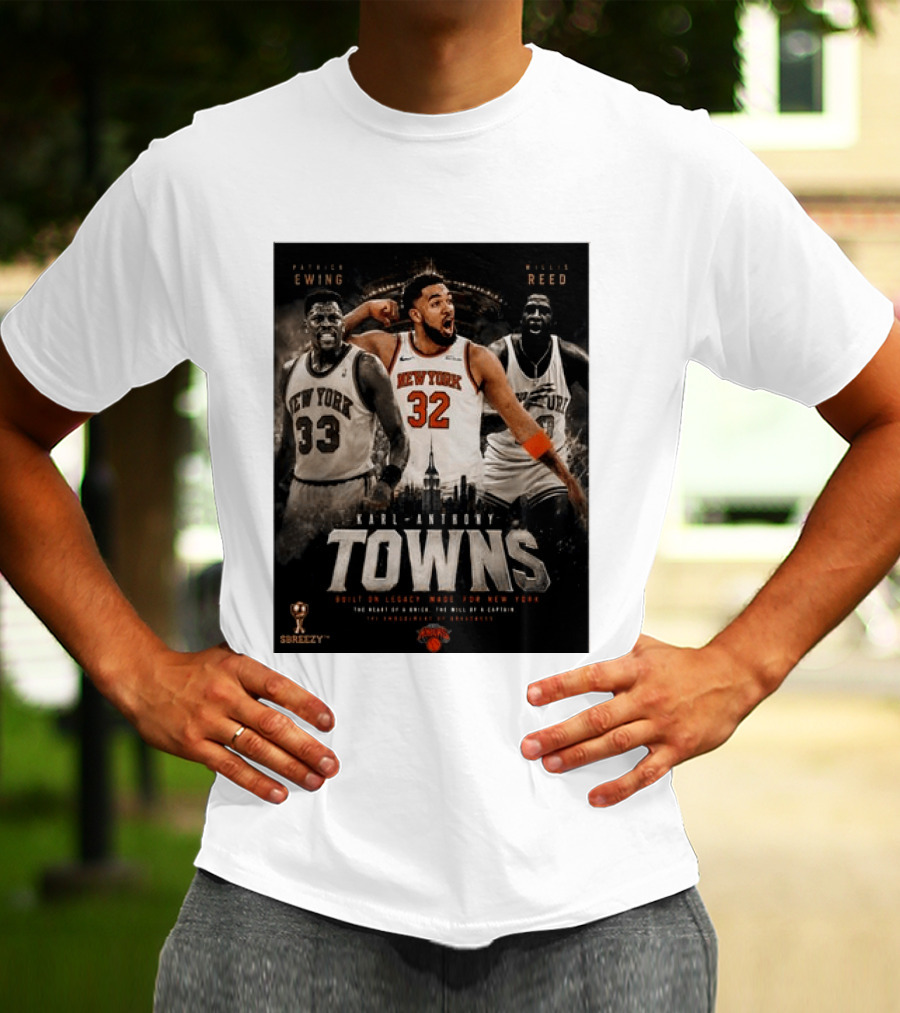 New York Knicks Karl Anthony Towns Patrick Ewing Willis Reed Built On Legacy Image For New York T-Shirt