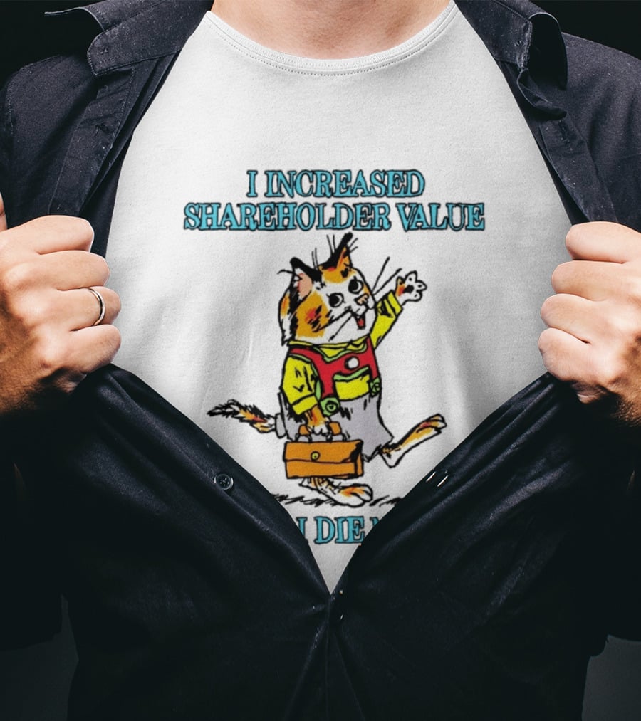 I Increased Shareholder Value Can I Die Now Calico Cat Retro Cartoon T-Shirt