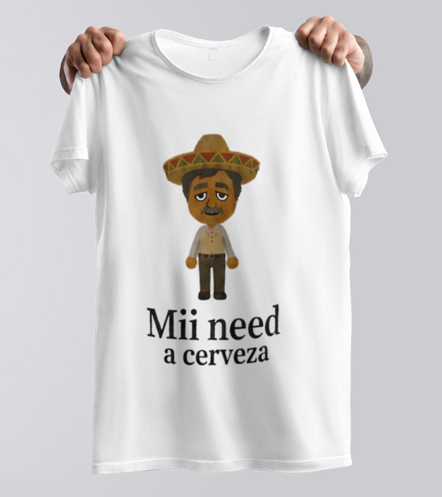 Sombrero Mii Need A Cerveza Mexican Fiesta T-Shirt