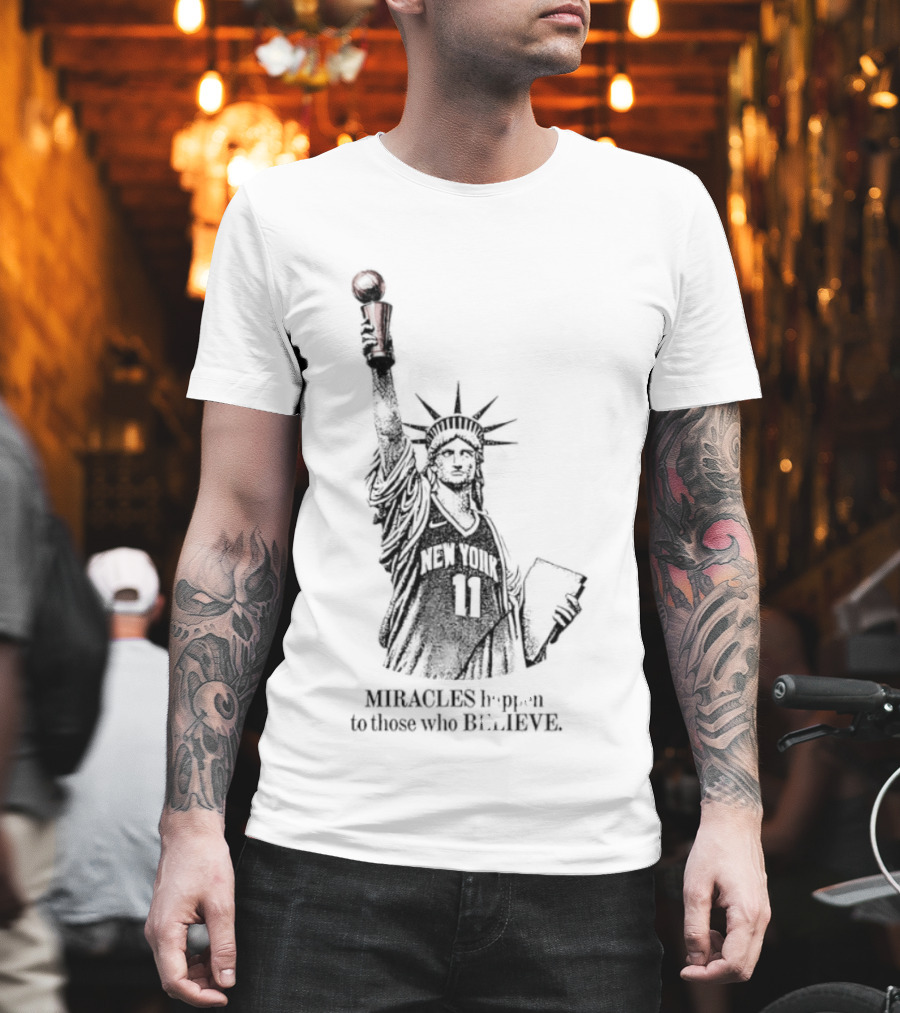 Miracles Happen To Those Who Believe New York 11 Statue Of Liberty Basketball T-Shirt