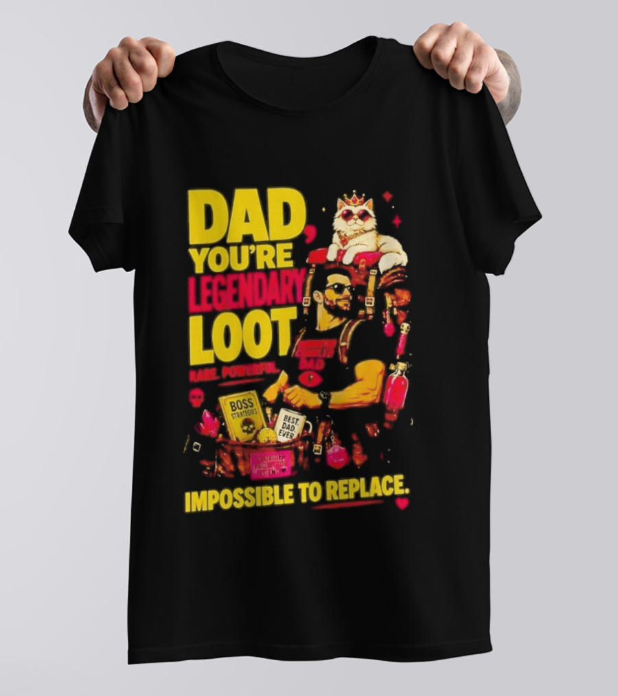 Dad You're Legendary Loot Boss Strategies Impossible To Replace Dungeon Crawler Carl T-Shirt