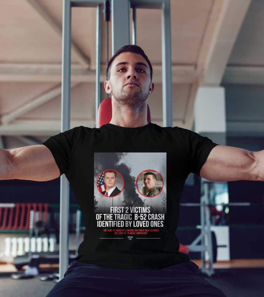 First 2 Victims Tragic B 52 Crash Identified June 15 Edwards Air Force Base T-Shirt