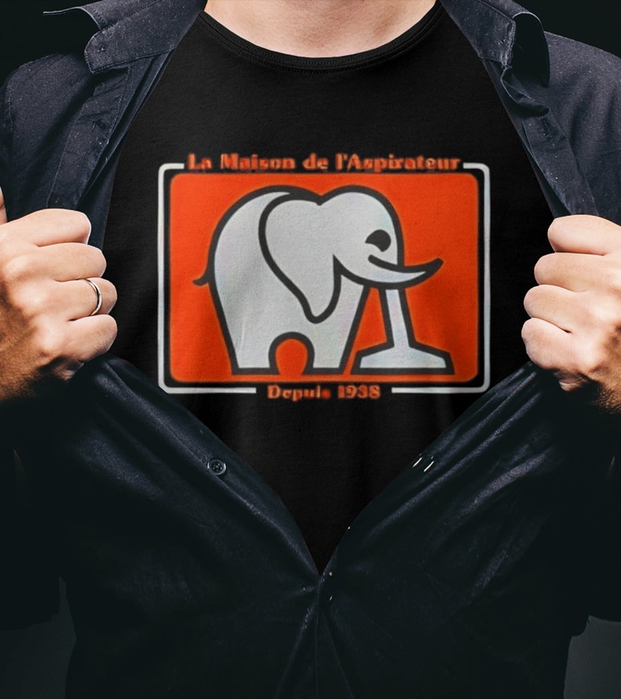 La Maison De L'Aspirateur Depuis 1938 Elephant Vacuum Cleaner T-Shirt