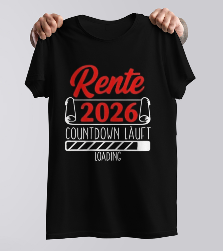 Rente 2026 Countdown Läuft Loading Retirement Year Preparation T-Shirt