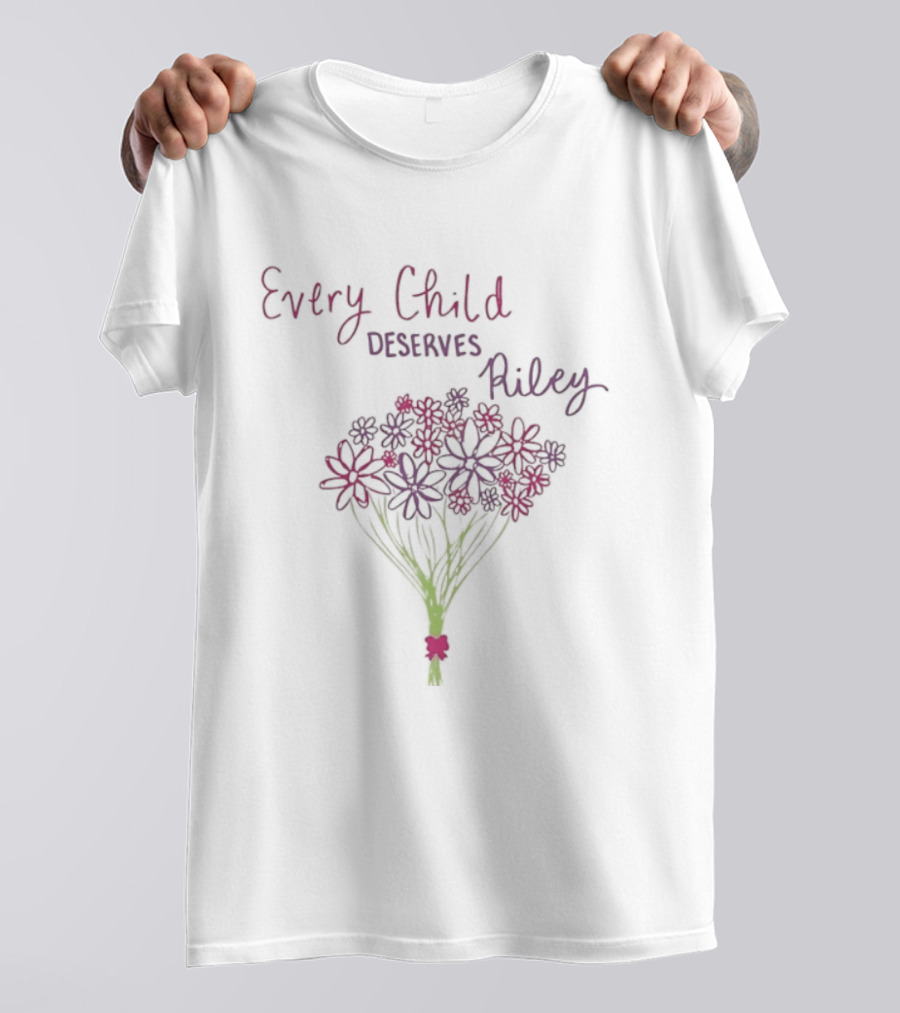 Every Child Deserves Riley Floral Bouquet T-Shirt