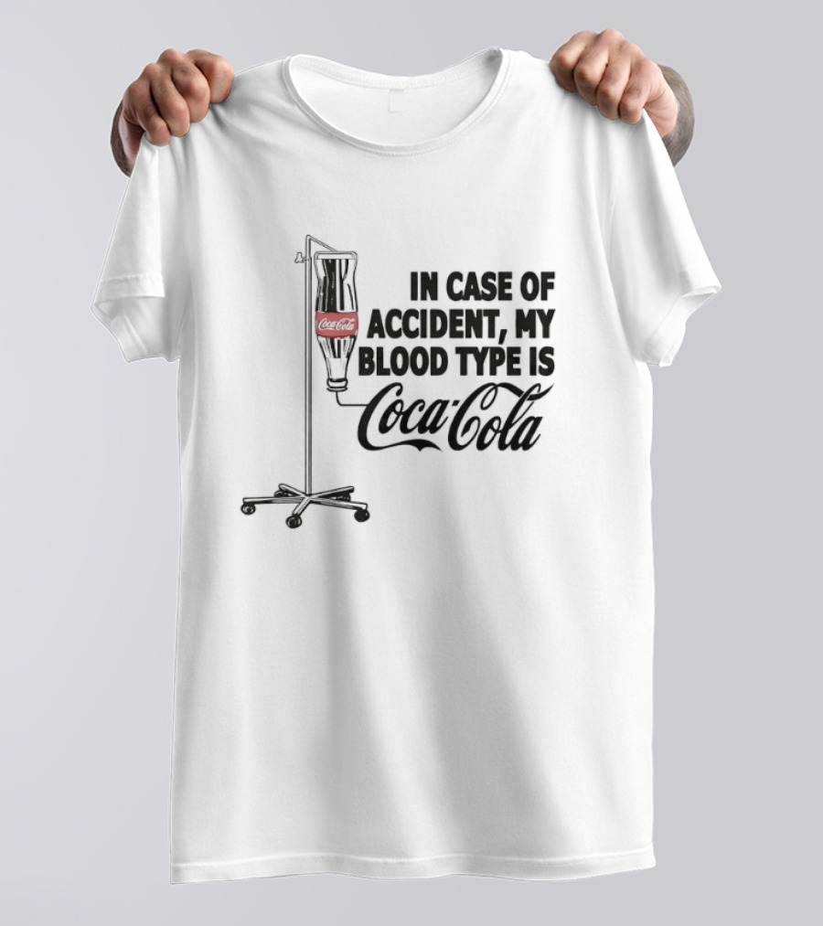 In Case Of Accident My Blood Type Is Coca Cola IV Bag T-Shirt